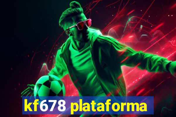 kf678 plataforma